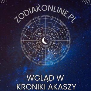 Wgląd w Kroniki Akaszy